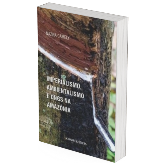 Imperialismo, Ambientalismo e ONG's na Amazônia